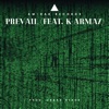 PREVAIL - Single (feat. INDI & K-ARMA7) - Single