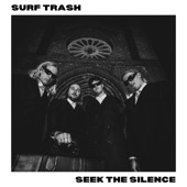 Surf Trash - Seek The Silence
