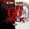 Wont Go Back (feat. Wavy Navy Pooh) - Single album lyrics, reviews, download