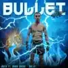 Bullet - Single (feat. Young Quicks) - Single album lyrics, reviews, download