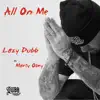 All On Me (feat. Marty Obey) - Single album lyrics, reviews, download