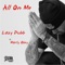 All On Me (feat. Marty Obey) - Lazy Dubb lyrics