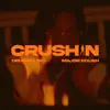 Crushin' - Single album lyrics, reviews, download