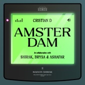 Cristian D - Amsterdam feat. $hirak,Brysa,Ashafar