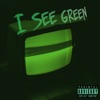 I See Green