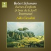 Schumann: Scènes d'enfants, Op. 15, Scènes de la forêt, Op. 82 & Intermezzi, Op. 4