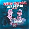 Quero Ver Voce Cair Dentro by Mc Fopi, Mc Gw iTunes Track 1