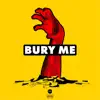 Bury Me - Single album lyrics, reviews, download
