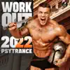 Workout 2022 (Psy Trance Mixed) [DJ Mix] album lyrics, reviews, download