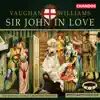 Stream & download Vaughan Williams: Sir John in Love