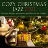 Cozy Christmas Jazz 2021 - The Most Beautiful Instrumental Jazz Music for the Holidays album lyrics, reviews, download