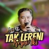 Tak Lereni Tresno Iki - Single