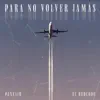 Para No Volver Jamás - Single album lyrics, reviews, download