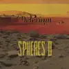 Spheres II album lyrics, reviews, download