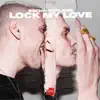 Lock My Love - Single album lyrics, reviews, download