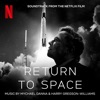 Return to Space (Soundtrack from the Netflix Film) artwork