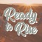 Ready to Rise (I Can Do All Things Through Christ) [feat. Savannah Taylor, Christian Stevens, Anna Rowe, Dillon Ellis, Blake Walker, Kenya Clark, Ava Geertsen, Evan Ellis, Hyrum Brimhall & Hadley Brimhall] artwork
