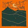 Don't You Let It Get You Down - Single