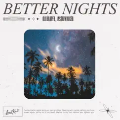 Better Nights - Single by Oli Harper & Jason Walker album reviews, ratings, credits