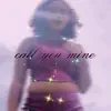 Call You Mine - Single album lyrics, reviews, download