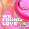 We Found Love - Single