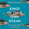 Kings of Their Own Ocean - Karen Pinchin