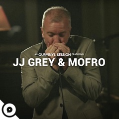 JJ Grey and Mofro  OurVinyl Sessions - Single