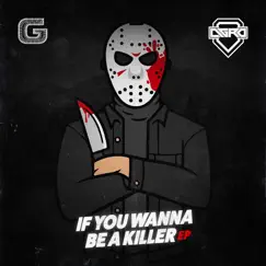 If You Wanna Be a Killer (feat. Amplify, JTR & Too Greezey) - EP by Agro album reviews, ratings, credits