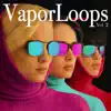 VaporLoops, Vol. 2 album lyrics, reviews, download