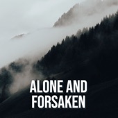 Alone and Forsaken artwork