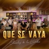 Que Se Vaya - Single