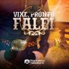 Vixe, Pronto Falei - Single