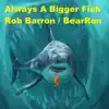 Always a Bigger Fish - Single album lyrics, reviews, download