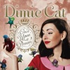 Dimie Cat - Everybody Wants To Be a Cat