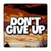 Don't Give Up (Deep Rap Instrumental) song lyrics