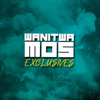 Wanitwa Mos Exclusives - EP by Wanitwa Mos album reviews, ratings, credits