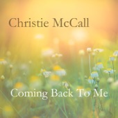 Christie McCall - Coming Back to Me
