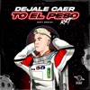 Dejale Caer To El Peso (RKT) [Remix] - Single