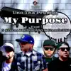 My Purpose (feat. G Status, Silent200 & Classic562) - Single album lyrics, reviews, download