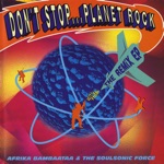 Afrika Bambaataa & The Soulsonic Force - Planet Rock