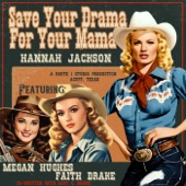 Hannah Jackson - Save Your Drama for Your Mama