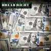 Bread Right (feat. Rob Vicious & Earl Swavey) - Single album lyrics, reviews, download