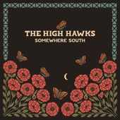 The High Hawks - Somewhere South