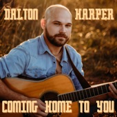 Dalton Harper - Coming Home To You