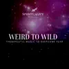 Stream & download Weird to Wild - Therapeutic Music to Overcome Fear