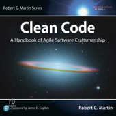 Clean Code: A Handbook of Agile Software Craftsmanship : Newly adapted for audiobook listeners. - Robert C. Martin