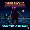Que Voy Hacer - Single album lyrics, reviews, download