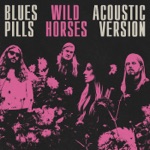 Blues Pills - Wild Horses (Acoustic)