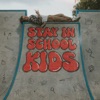 Stay In School Kids - Single