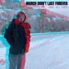 March Didn't Last Forever - EP album lyrics, reviews, download